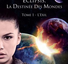 Eclipsis, la Destinée des Mondes tome 1 – L’exil