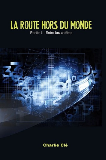 La route hors du monde – tome 1