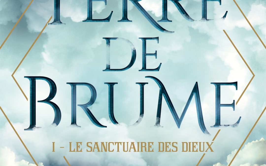 Terre de Brume tome 1 – Le sanctuaire des dieux