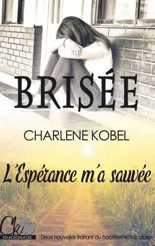 Brisée / L’espérance m’a sauvée