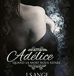 Adélice : Quand la mort nous sépare