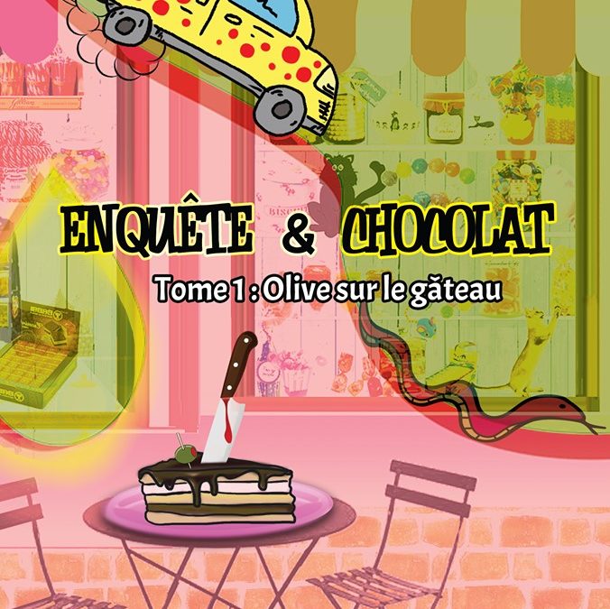 Enquête et chocolat tome 1 : Olive sur le gâteau