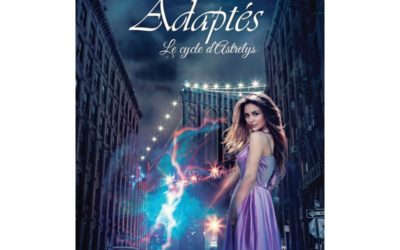 Le cycle d’Astrelys tome 1 : Adaptés
