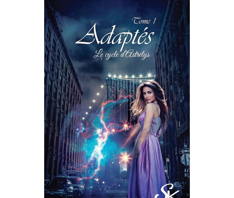 Le cycle d’Astrelys tome 1 : Adaptés