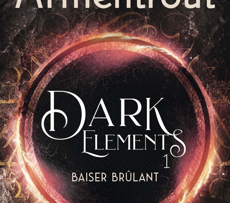 Dark Elements tome 1 : Baiser brûlant