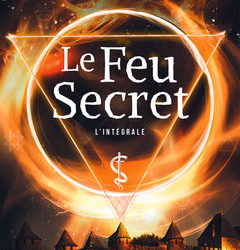 Le feu secret – Intégrale