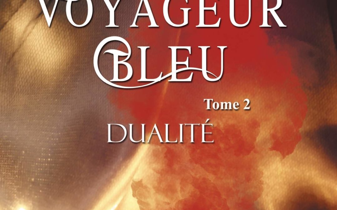 Le voyageur bleu tome 2 : Dualité