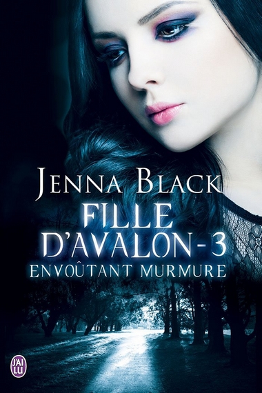 Fille d’Avalon tome 3 : Envoutant murmure