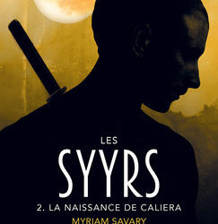 Les Syyrs tome 2 : La naissance de Caliera
