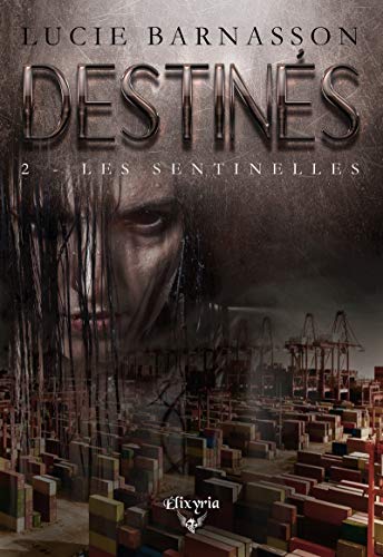 Destinés tome 2 : Les sentinelles