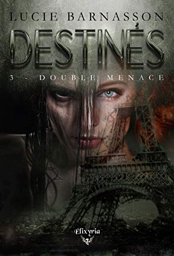 Destinés tome 3 : Double menace