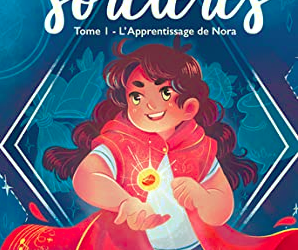 L’éveil des sorcières tome 1 : L’apprentissage de Nora