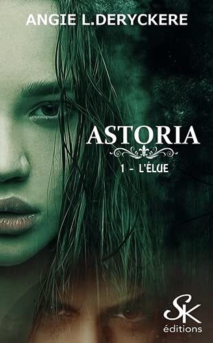 Astoria tome 1 : L’élue