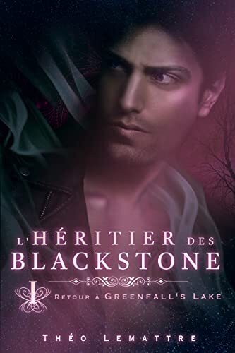 L’héritier des Blackstone tome 1 : Bienvenue à Greenfall’s Lake