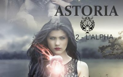 Astoria tome 2 : L’Alpha