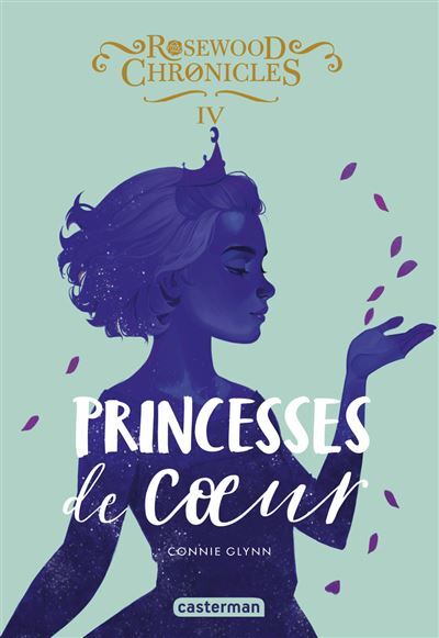 Rosewood Chronicles tome 4 : Princesses de coeur