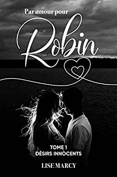 Par amour pour Robin tome 1 et 2