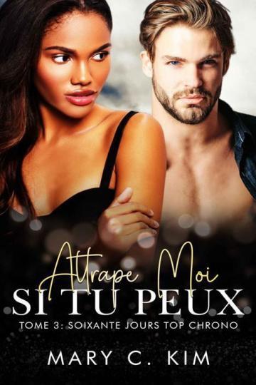 Attrape-moi si tu peux tome 3 : 60 jours top chrono