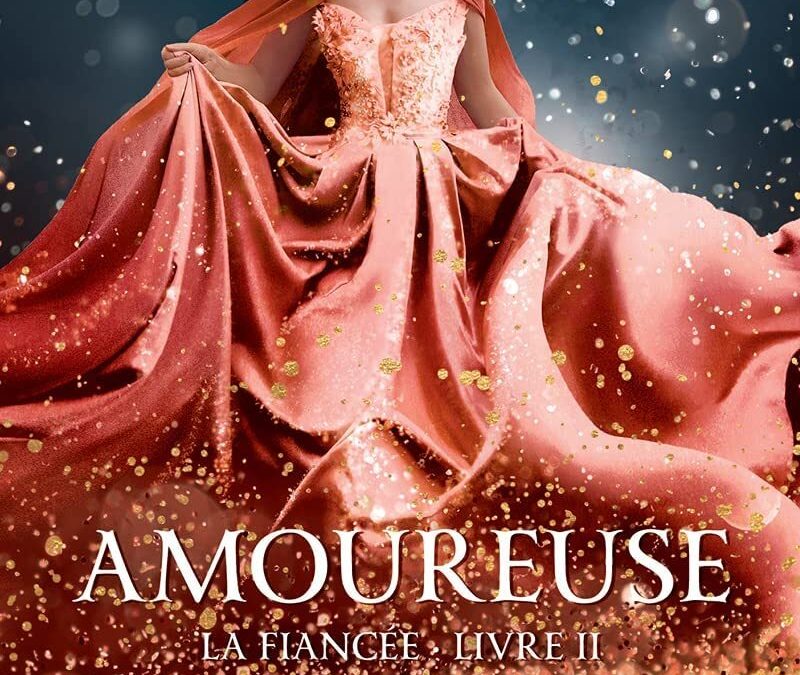 La fiancée tome 2 : Amoureuse