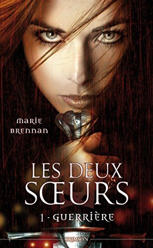 Les deux sœurs tome 1 : Guerrière