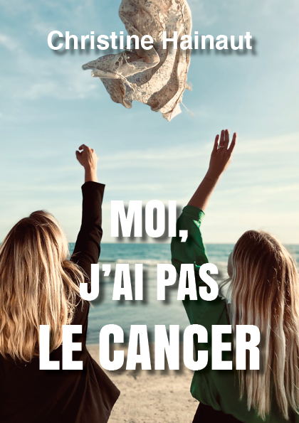 Moi, j’ai pas le cancer