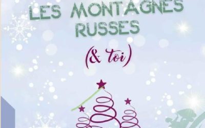Noël et les montagnes russes (et toi)
