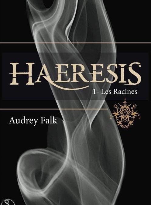 Haerisis tome 1 : Les racines