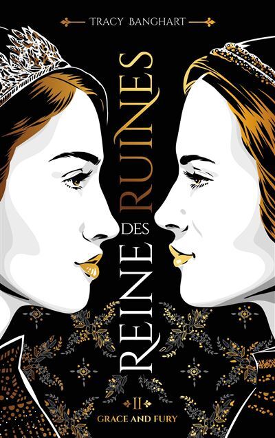 Grace and fury tome 2 : Reine des ruines
