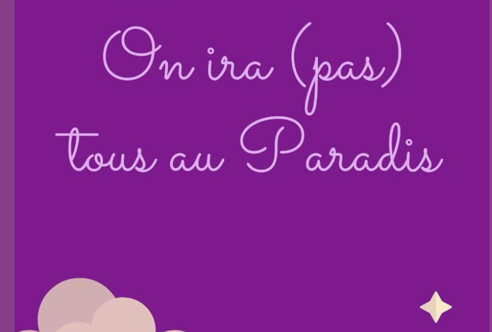 On ira (pas) tous au paradis