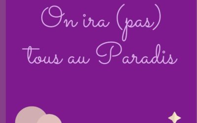 On ira (pas) tous au paradis