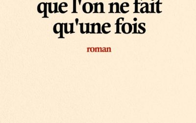 La vie est un voyage que l’on ne fait qu’une fois